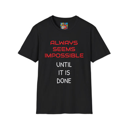 Unisex Softstyle T-Shirt Impossible Until Done