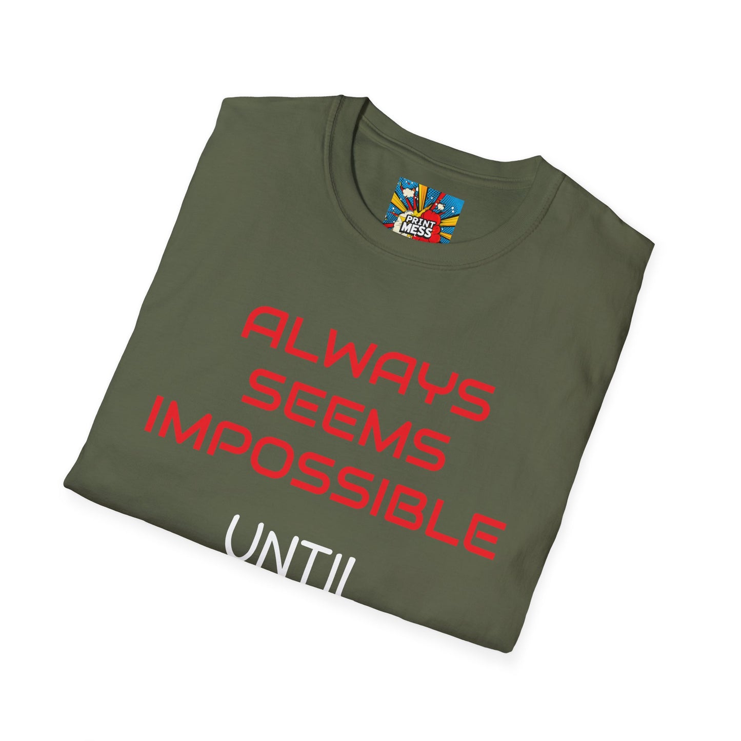 Unisex Softstyle T-Shirt Impossible Until Done